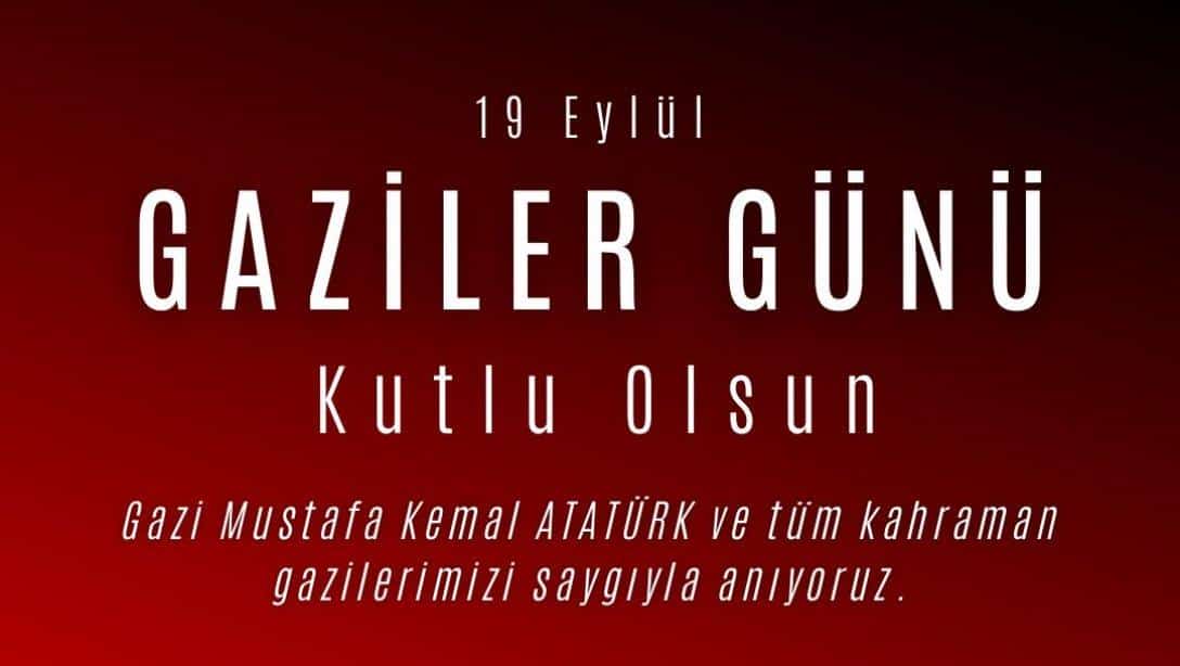 İlçe Milli Eğitim Müdürümüzün Gaziler Günü Mesajı